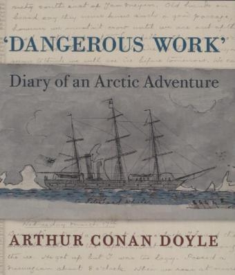 Dangerous Work - Sir Arthur Conan Doyle