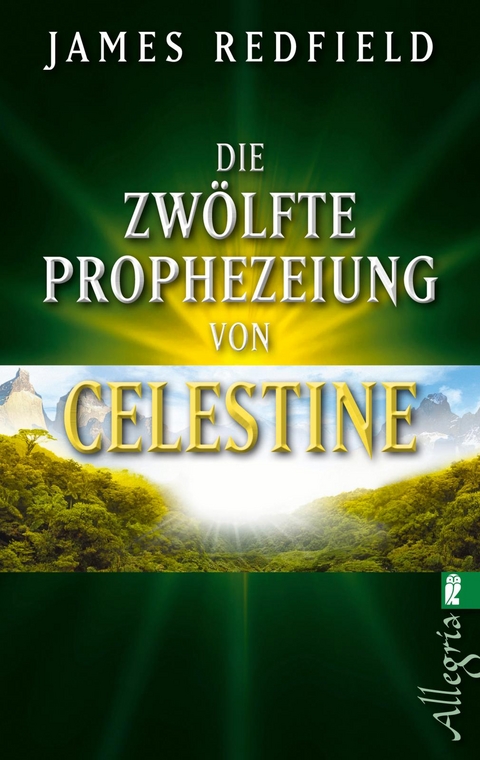 Die zw&ouml;lfte Prophezeiung von Celestine - James Redfield