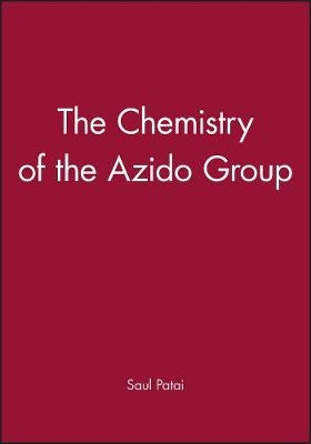 Patai Chemistry Of Functional Groups Chemistry Of The ∗azido∗ Group