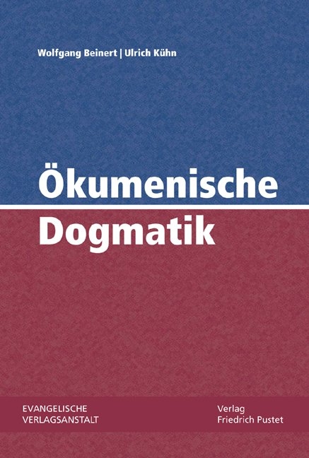 &Ouml;kumenische Dogmatik - Wolfgang Beinert, Ulrich K&uuml;hn