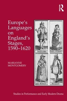 Europe's Languages on England's Stages, 1590&ndash;1620 - Marianne Montgomery