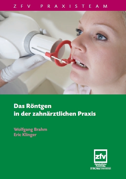 Das R&ouml;ntgen in der Zahn&auml;rztlichen Praxis - Wolfgang Brahm, Eric Klinger