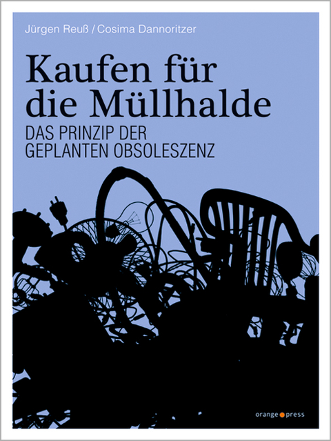 Kaufen f&uuml;r die M&uuml;llhalde - J&uuml;rgen Reu&szlig;, Cosima Dannoritzer