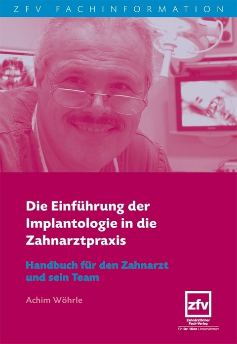 Die Einf&uuml;hrung der Implantologie in die Zahnarztpraxis - Achim W&ouml;hrle