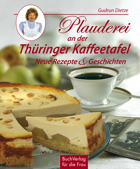 Plauderei an der Th&uuml;ringer Kaffeetafel - Gudrun Dietze