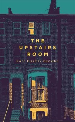 The Upstairs Room - Kate Murray-Browne
