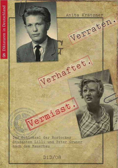 Verraten. Verhaftet. Vermisst. - Anita Kr&auml;tzner