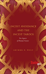 Incest Avoidance and the Incest Taboos -  Arthur P. Wolf