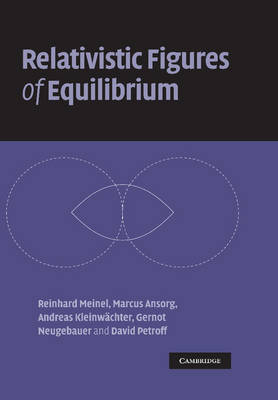 Relativistic Figures of Equilibrium - Reinhard Meinel, Marcus Ansorg, Andreas Kleinw&auml;chter, Gernot Neugebauer, David Petroff