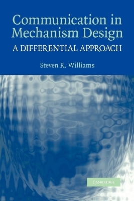 Communication in Mechanism Design - Steven R. Williams