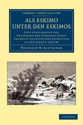 Als Eskimo unter den Eskimos - Heinrich W. Klutschak