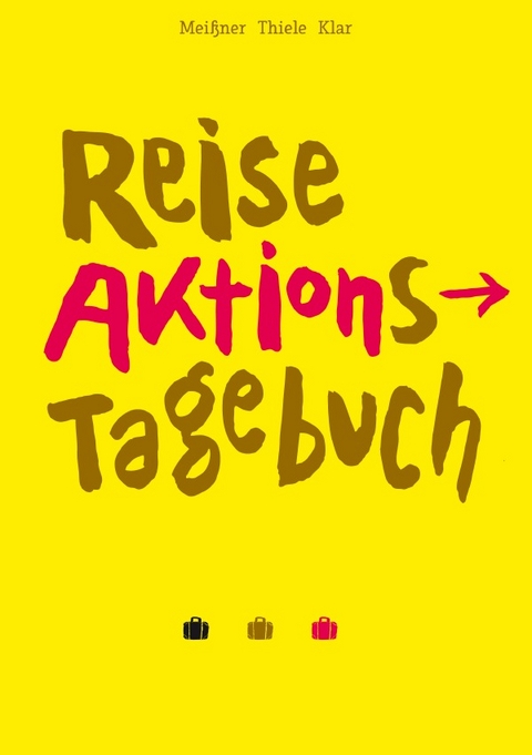 ReiseAktionsTageBuch - Martin Thiele, Kerstin Mei&szlig;ner