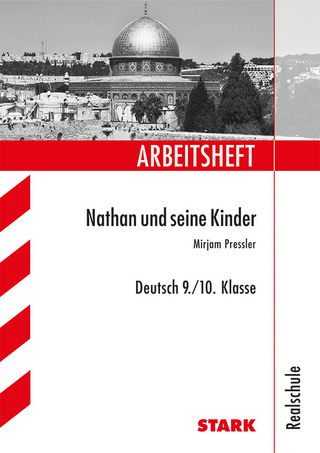 Arbeitsheft Realschule - Deutsch - Pressler: Nathan und seine Kinder