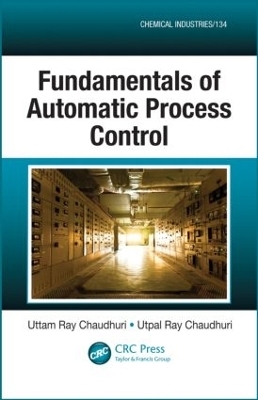 Fundamentals of Automatic Process Control - Uttam Ray Chaudhuri, Utpal Ray Chaudhuri