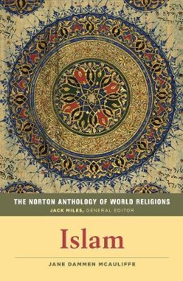 The Norton Anthology of World Religions: Islam - 