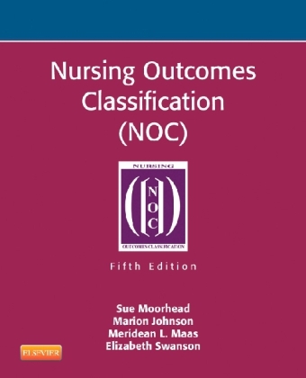 Nursing Outcomes Classification (NOC) - Sue Moorhead, Marion Johnson, Meridean L. Maas, Elizabeth Swanson