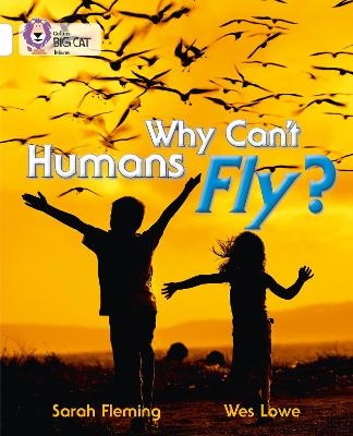 Why Can't Humans Fly? - Sarah Fleming