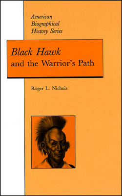 Black Hawk and the Warrior's Path - Roger L. Nichols