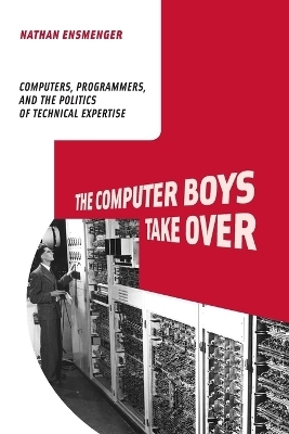 The Computer Boys Take Over - Nathan L. Ensmenger