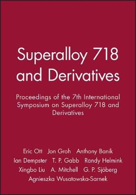 Superalloy 718 and Derivatives