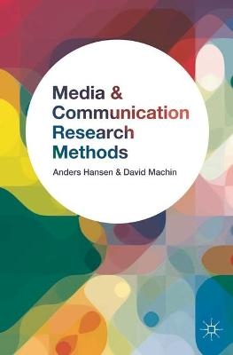 Media and Communication Research Methods - Anders Hansen, David MacHin