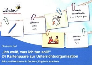 Ich weiß, was ich tun soll! 24 Kartenpaare zur Unterrichtsorganisation
