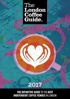 The London Coffee Guide
