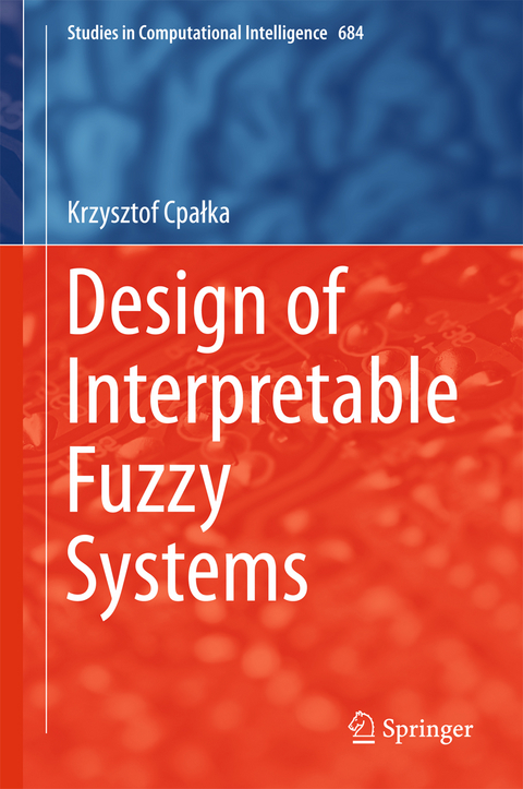 Design of Interpretable Fuzzy Systems - Krzysztof Cpałka