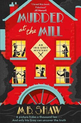 Murder at the Mill - M. B. Shaw, Tilly Bagshawe