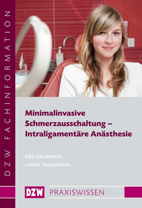 Minimalinvasive Schmerzausschaltung - Intraligament&auml;re An&auml;sthesie - Eike Glockmann, Lothar Taubenheim