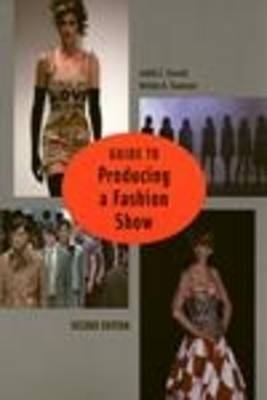 Guide to Producing a Fashion Show - Judith C. Everett, Kristen K. Swanson