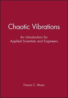 Chaotic Vibrations &ndash; An Introduction for Applied Scientists and Engineers - FC Moon