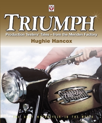 Triumph Production Testers&rsquo; Tales - Hughie c/o Mrs G Hancox