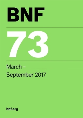 BNF 73 (British National Formulary) March 2017