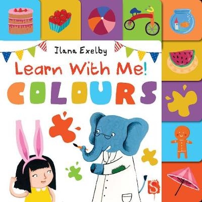 Learn With Me! Colours - Ilana Exelby