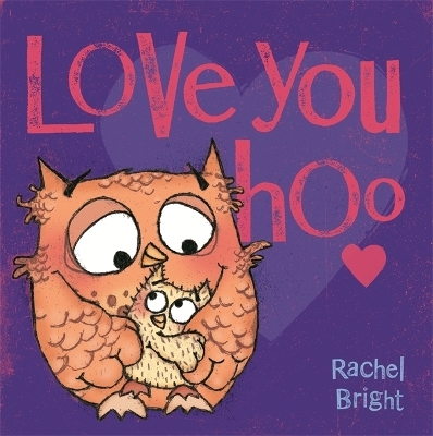 Love You Hoo - Rachel Bright