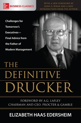 The Definitive Drucker: Challenges for Tomorrow's Executives—Final Advice from the Father of Modern Management