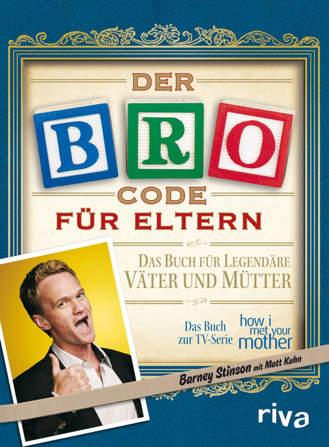 Der Bro Code f&uuml;r Eltern - Matt Kuhn, Barney Stinson