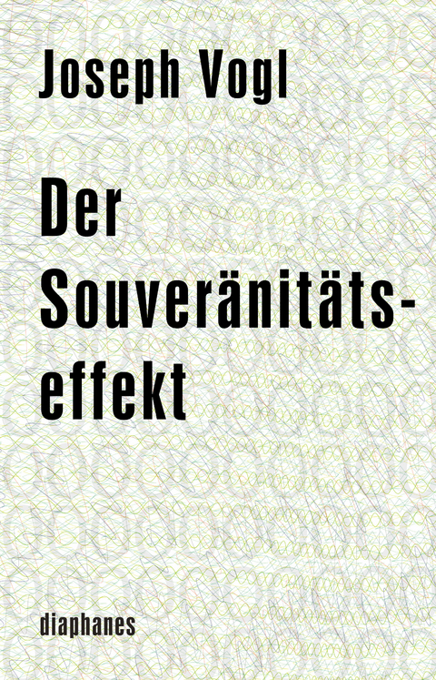 Der Souver&auml;nit&auml;tseffekt - Joseph Vogl