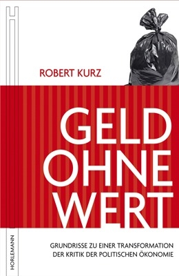 Geld ohne Wert - Robert Kurz