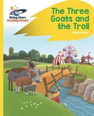 Reading Planet - The Three Goats and the Troll - Yellow: Rocket Phonics - Helen Parker