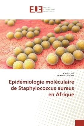 Epide miologie mol&eacute;culaire de Staphylococcus aureus en Afrique - Cheikh Fall, Sebestian Breurec