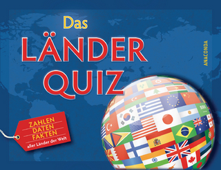 Das Länderquiz. Fakten, Daten, Zahlen der Länder der Welt