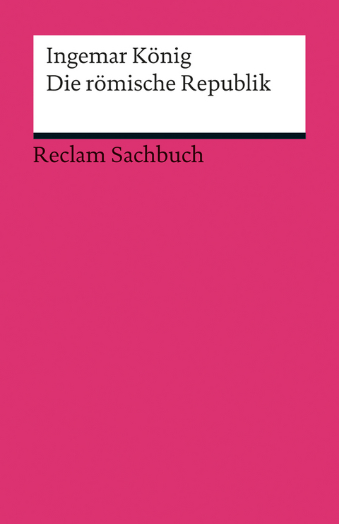 Die r&ouml;mische Republik - Ingemar K&ouml;nig