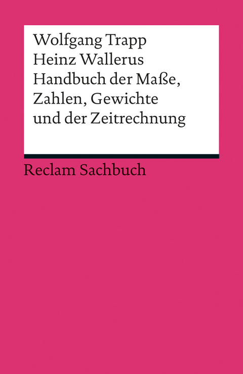 Handbuch der Maße, Zahlen, Gewichte und der Zeitrechnung -  Wolfgang Trapp,  Heinz Wallerus