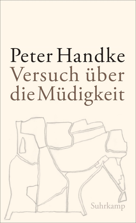 Versuch &uuml;ber die M&uuml;digkeit - Peter Handke