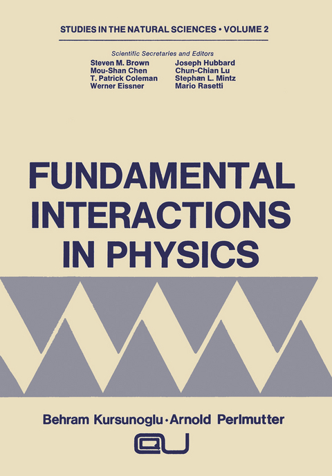 Fundamental Interactions in Physics - Arnold Perlmutter, Steven M. Brown, Mou-Shan Chen, T. Patrick Coleman, Werner Eissner