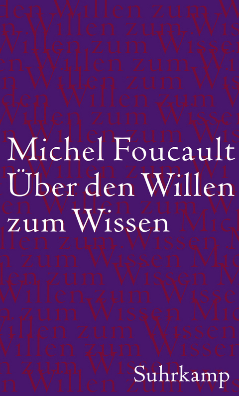 &Uuml;ber den Willen zum Wissen - Michel Foucault