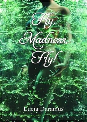 Fly, Madness, Fly!