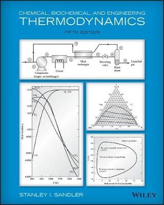 Chemical, Biochemical, and Engineering Thermodynamics - Stanley I. Sandler